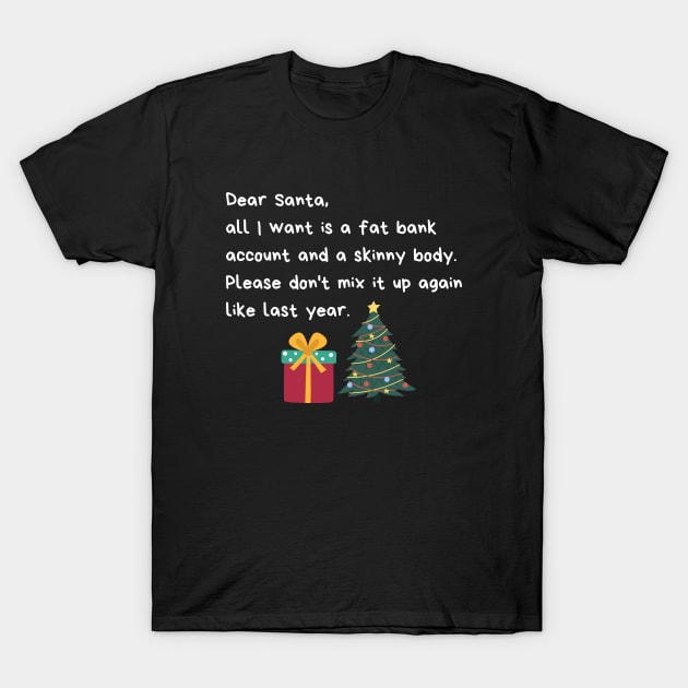 Dear Santa funny Christmas letter - Christmas is approaching T-Shirt by Rubi16